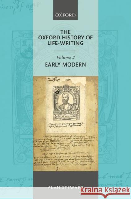 The Oxford History of Life Writing: Volume 2. Early Modern