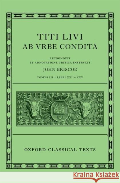 Livy: The History of Rome, Books 21-25 (Titi Livi AB Urbe Condita Libri XXI-XXV)