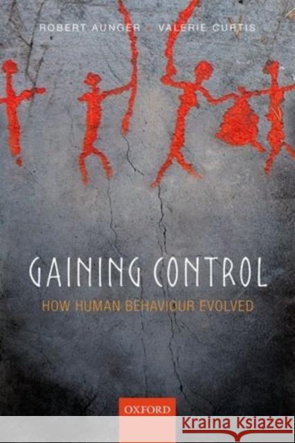Gaining Control: How Human Behavior Evolved