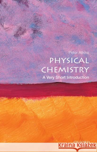 Physical Chemistry: A Very Short Introduction