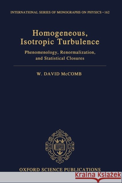 Homogeneous, Isotropic Turbulence: Phenomenology, Renormalization and Statistical Closures