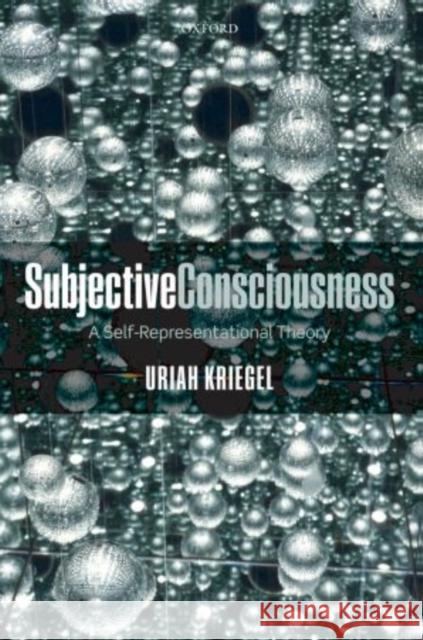 Subjective Consciousness: A Self-Representational Theory