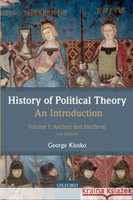 History of Political Theory: An Introduction, Volume 1: Ancient and Medieval