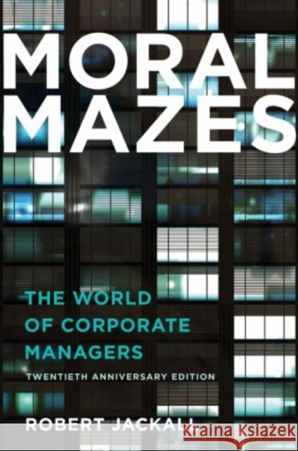 Moral Mazes: The World of Corporate Managers