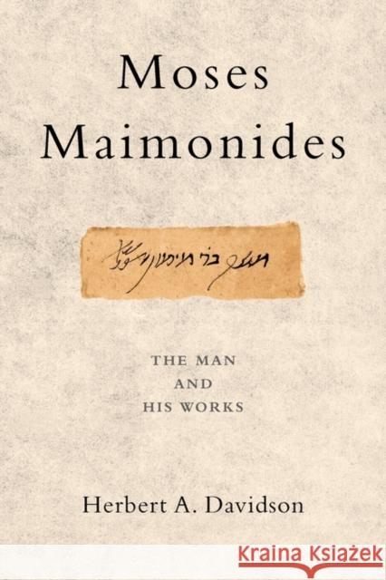 Moses Maimonides: The Man and His Works