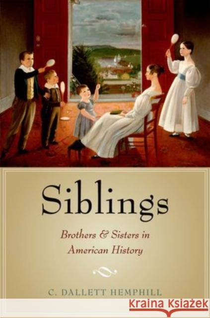 Siblings: Brothers and Sisters in American History