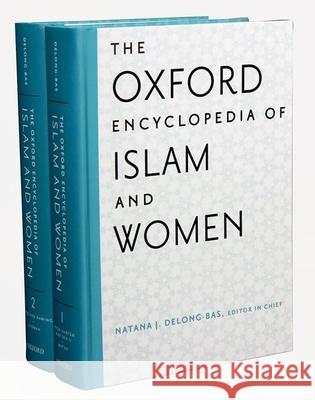 The Oxford Encyclopedia of Islam and Women: Two-Volume Set