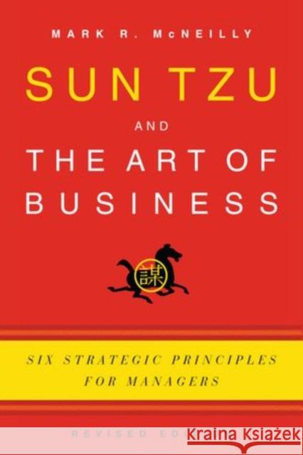 Sun Tzu and the Art of Business: Six Strategic Principles for Managers (Revised)