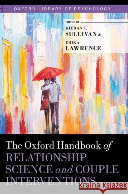 The Oxford Handbook of Relationship Science and Couple Interventions