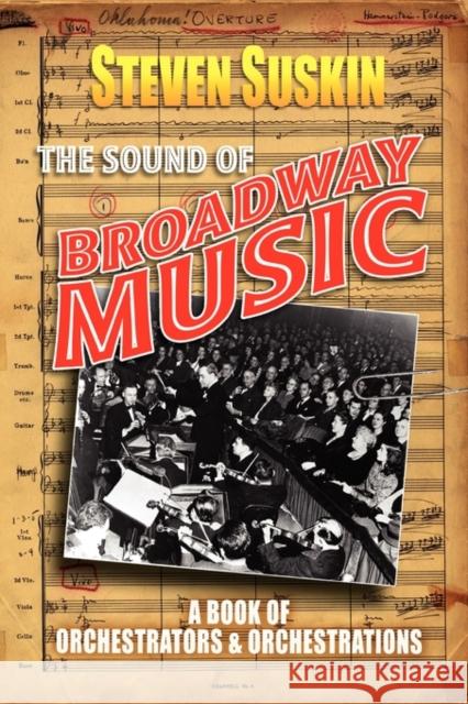 The Sound of Broadway Music: A Book of Orchestrators and Orchestrations