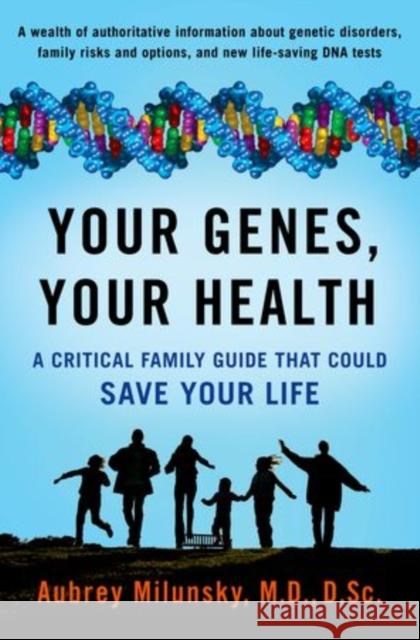 Your Genes, Your Health: A Critical Family Guide That Could Save Your Life