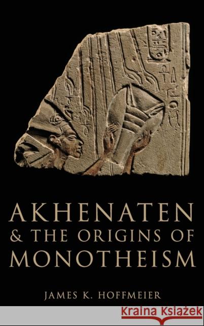 Akhenaten and the Origins of Monotheism