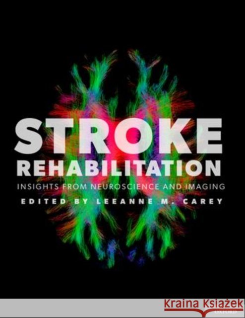 Stroke Rehabilitation: Insights from Neuroscience and Imaging