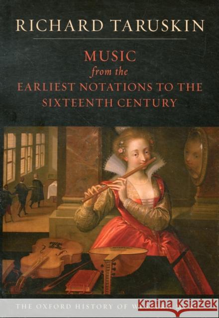 Music from the Earliest Notations to the Sixteenth Century: The Oxford History of Western Music