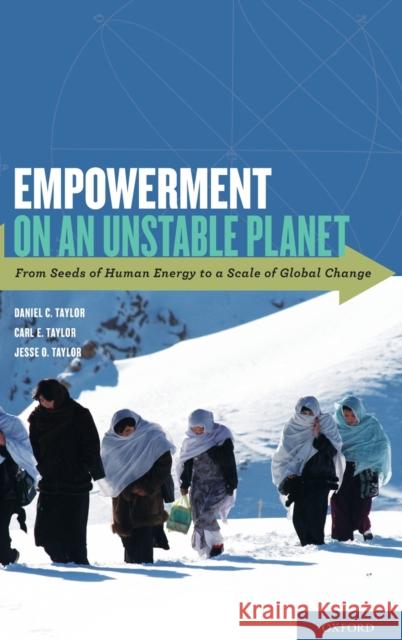 Empowerment on an Unstable Planet: From Seeds of Human Energy to a Scale of Global Change