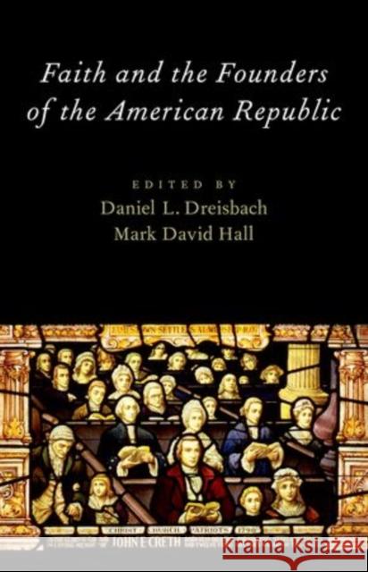 Faith and the Founders of the American Republic
