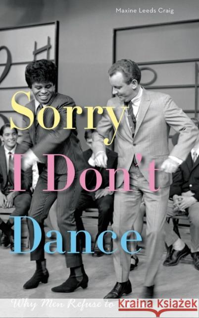 Sorry I Don't Dance: Why Men Refuse to Move