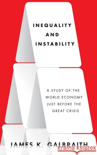 Inequality and Instability: A Study of the World Economy Just Before the Great Crisis