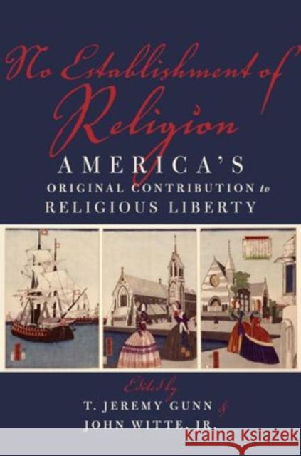 No Establishment of Religion: America's Original Contribution to Religious Liberty