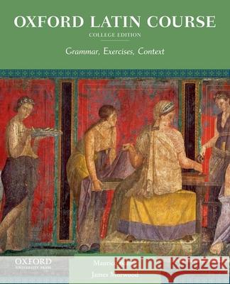 Oxford Latin Course, College Edition: Grammar, Exercises, Context