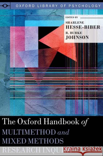 The Oxford Handbook of Multimethod and Mixed Methods Research Inquiry