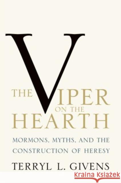 Viper on the Hearth: Mormons, Myths, and the Construction of Heresy (Updated)