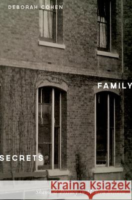 Family Secrets: Shame and Privacy in Modern Britain