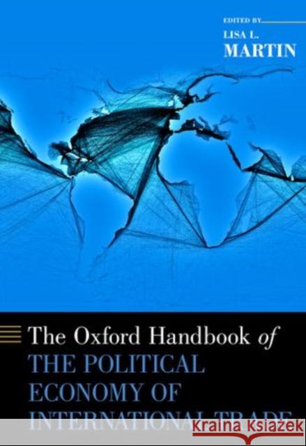 The Oxford Handbook of the Political Economy of International Trade