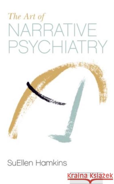 The Art of Narrative Psychiatry: Stories of Strength and Meaning