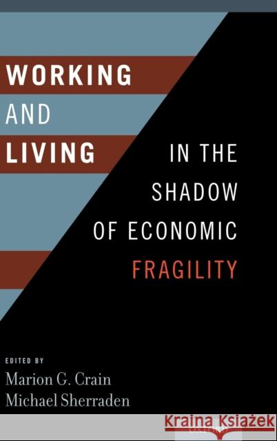 Working and Living in the Shadow of Economic Fragility