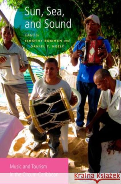 Sun, Sea, and Sound: Music and Tourism in the Circum-Caribbean