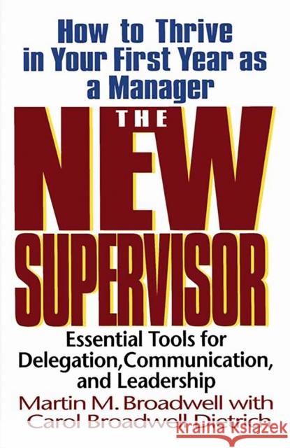 The New Supervisor: How to Thrive in Your First Year as a Manager