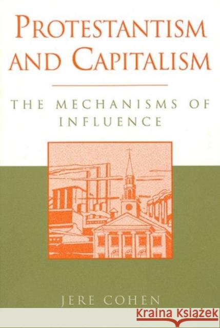 Protestantism and Capitalism: The Mechanisms of Influence