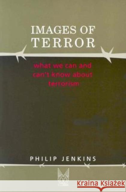 Images of Terror: What We Can and Can't Know about Terrorism