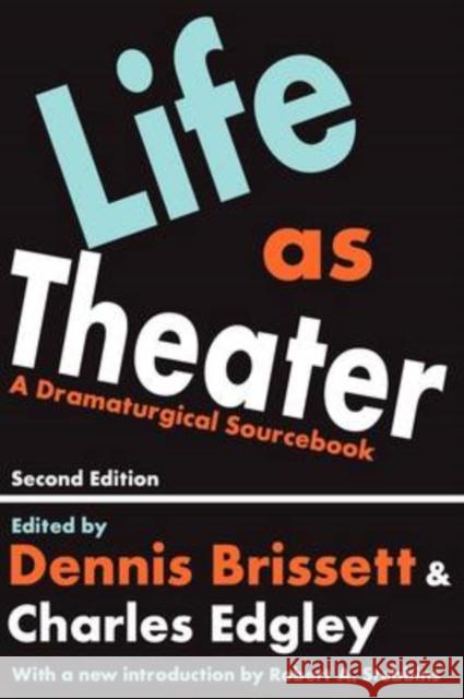 Life as Theater: A Dramaturgical Sourcebook