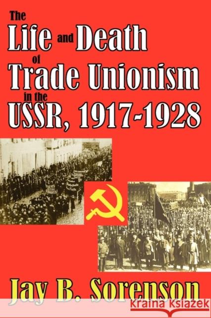 The Life and Death of Trade Unionism in the Ussr, 1917-1928