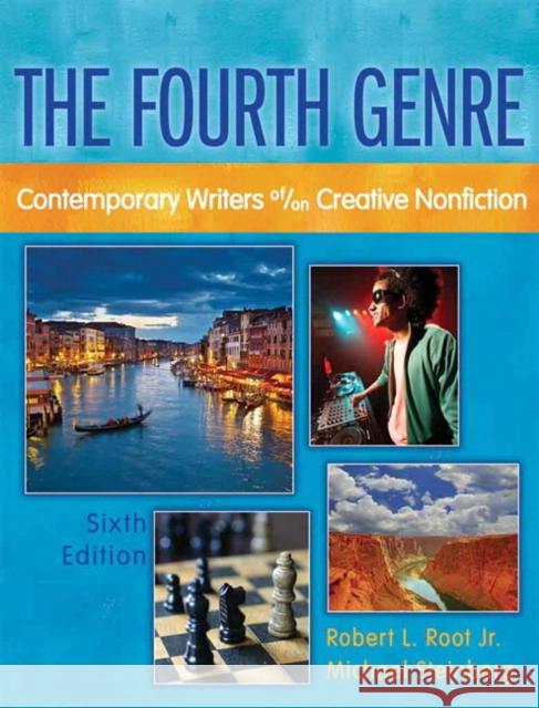 The Fourth Genre: Contemporary Writers Of/On Creative Nonfiction