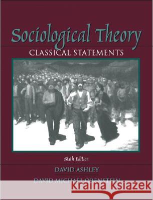 Sociological Theory: Classical Statements