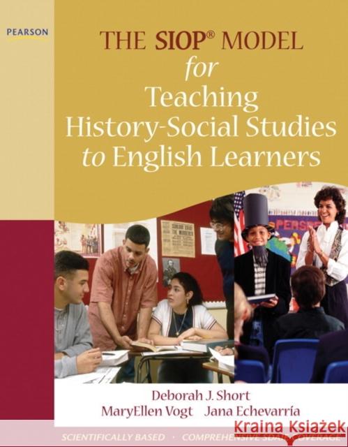 The SIOP Model for Teaching History-Social Studies to English Learners