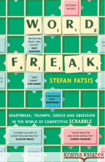 Word Freak : A Journey Into the Eccentric World of the Most Obsessive Board Game Ever Invented