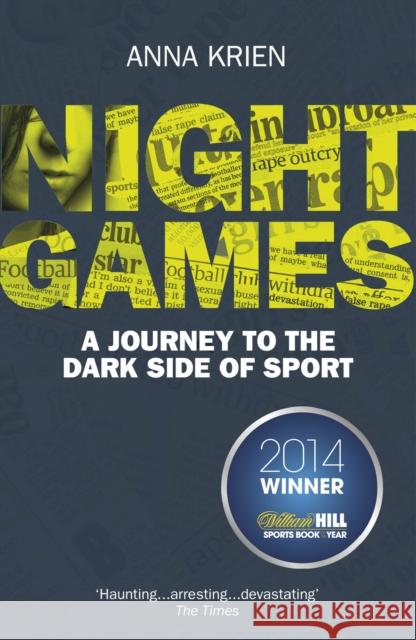 Night Games : A Journey to the Dark Side of Sport, Ausgezeichnet: William Hill Sports Book of the Year 2014, Ausgezeichnet: British Sports Book Awards: New Writer of the Year 2015