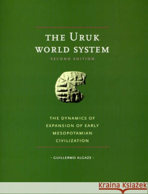 The Uruk World System: The Dynamics of Expansion of Early Mesopotamian Civilization, Second Edition