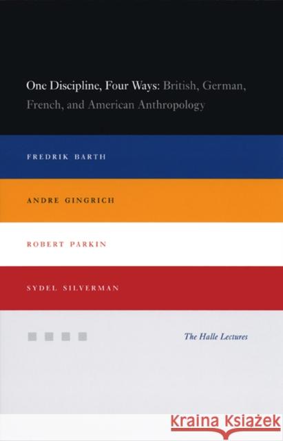 One Discipline, Four Ways: British, German, French, and American Anthropology