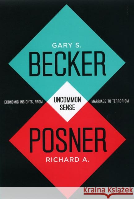Uncommon Sense: Economic Insights, from Marriage to Terrorism