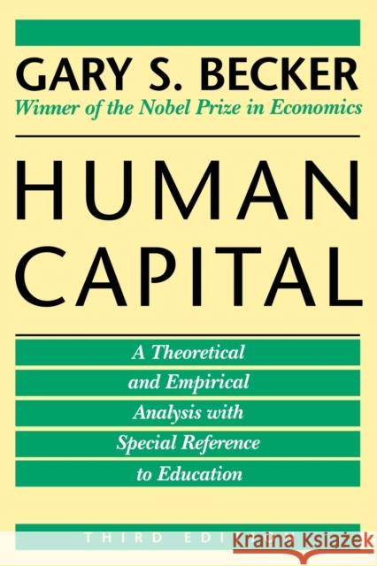 Human Capital: A Theoretical and Empirical Analysis, with Special Reference to Education, 3rd Edition