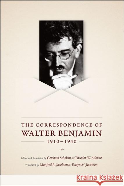 The Correspondence of Walter Benjamin, 1910-1940