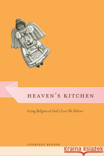 Heaven's Kitchen: Living Religion at God's Love We Deliver