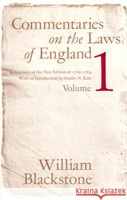 Commentaries on the Laws of England, Volume 1: A Facsimile of the First Edition of 1765-1769