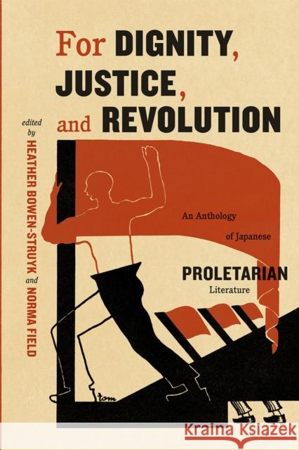 For Dignity, Justice, and Revolution: An Anthology of Japanese Proletarian Literature