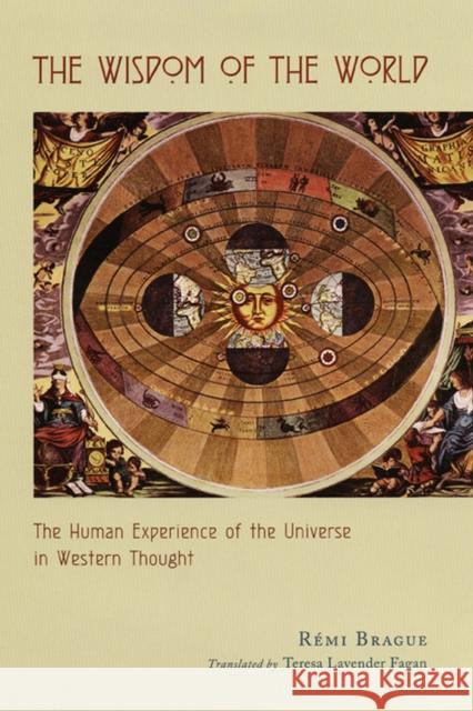 The Wisdom of the World: The Human Experience of the Universe in Western Thought